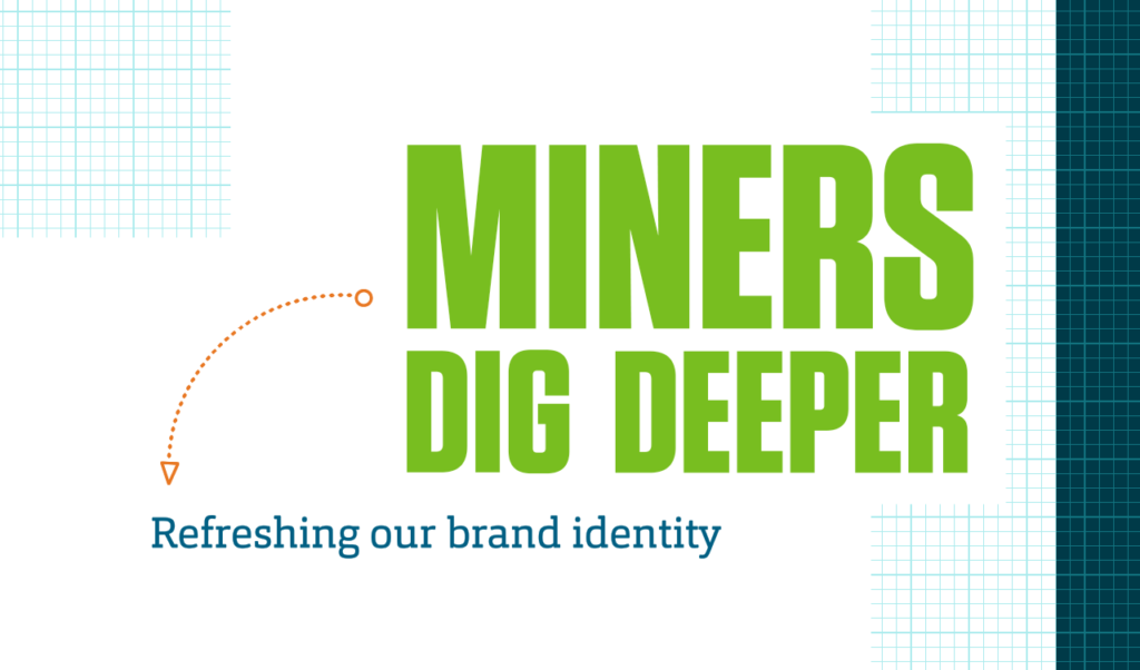 More than a slogan or a tagline, "Miners Dig Deeper" defines the Missouri S&T personality while paying homage to our heritage.